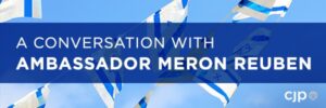 A Conversation with Ambassador Meron Reuben