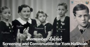 Remember/Zachor Screening and Conversation for Yom HaShoah